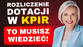 Jak rozliczyć dotacje w KPiR Podatek dochodowy VAT Koszty [upl. by Llesig]