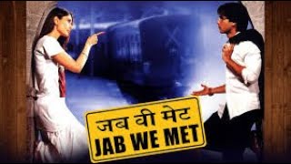 Jab We Met Full Movie Story Teller  Facts Explained  Bollywood Movie  Shahid Kapoor  Kareena [upl. by Boykins]