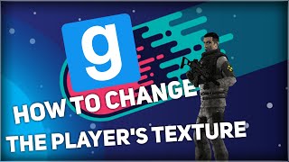 HOW TO CHANGE THE PLAYERS TEXTURE Garrys Mod  Garrys box [upl. by Ardnalak]