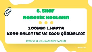 Robotik Kodlama 6Sınıf 1Dönem 1Hafta Konu Anlatımı ve Soru Çözümleri  Robotik Kavramının Tanımı [upl. by Natascha]