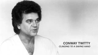 Conway Twitty  Clinging To A Saving Hand [upl. by Mattson867]