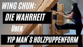 WING CHUNWING TSUN Die WAHRHEIT über YIP MAN´S HOLZUPPENFORM [upl. by Deutsch229]