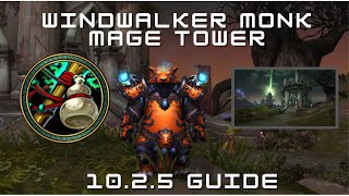 Windwalker Monk  Mage Tower Guide  1025 Dragonflight [upl. by Kenweigh]