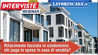 Rifacimento facciata in condominio chi paga le spese in caso di vendita [upl. by Belldas966]