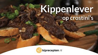 Kippenlever op crostinis  Kipreceptennl Lekkere hapjes voor s avonds [upl. by Roberson]