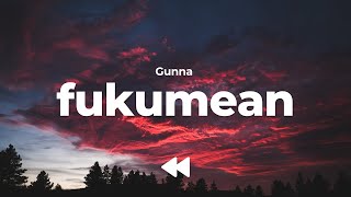 Gunna  fukumean Clean  Lyrics [upl. by Hepsiba]