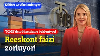 Reeskont Faizi Zorluyor İhracatçı Merkez Bankası’ndan Düzenleme Bekliyor  Nilüfer Çevikel [upl. by Mall]