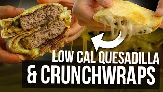 Macro Friendly amp Low Calorie CrunchWrap amp Quesadilla Recipes  Super Easy and Meal Prep Friendly [upl. by Anillek396]