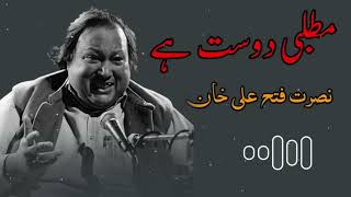 Matlabi Dost Hain  Nusrat Fateh Ali khan Best Song [upl. by Acquah]