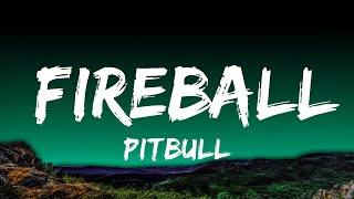 1 HOUR Pitbull  Fireball Lyrics ft John Ryan [upl. by Ariahaj]