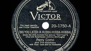 1946 HITS ARCHIVE Dig You Later A HubbaHubbaHubba  Perry Como [upl. by Hasin]