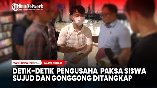 Detikdetik Penangkapan Pengusaha yang Paksa Siswa Bersujud dan Mengonggong [upl. by Allerbag669]