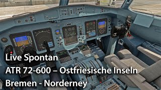 Live Spontan ATR 72600 – Ostfriesische Inseln – Bremen  Norderney [upl. by Yekcir]