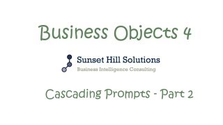 Business Objects 4x Information Design Tool  Cascading Prompts Part 2 [upl. by Nnahgaem]