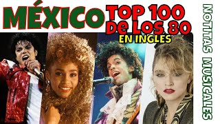 🌟🎶 Top 100 🇲🇽 Las Mejores Canciones de los Años 80 en Inglés y Más en México🎶🌟 [upl. by Hatcher]