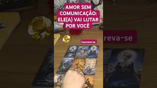 👰‍♀️🎁💞💍🏃‍♂️AMOR SEM COMUNICAÇÃO ALGUÉM VAI LUTAR PARA TE RECONQUISTAR fypage fyp tarotgratis [upl. by Yeniffit]