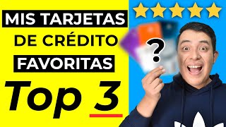 MIS TARJETAS DE CREDITO FAVORITAS TOP 3 Tarjetas de Crédito 2024 😱 [upl. by Andros845]