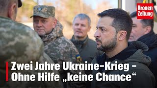 Zwei Jahre UkraineKrieg  Ohne Hilfe „keine Chance“  kronetv NEWS [upl. by Naujat724]