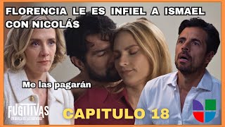 Fugitivas  Capitulo 18  UnivisionUSA  Florencia y Nicolás hacen el amor [upl. by Braca]