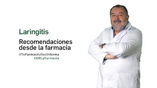 Laringitis recomendaciones desde la farmacia  Tu Farmacéutico Informa ORL [upl. by Laurel]