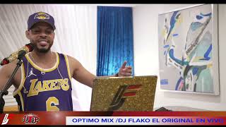 OPTIMO MIX BY DJ FLAKO EL ORIGINAL EN VIVO [upl. by Lemaceon]