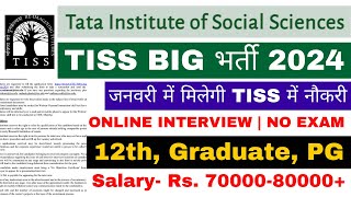 60 TISS BIG RECRUITMENT 2024  SALARY 80000  ONLINE INTERVIEW  ALL INDIA VACANCY [upl. by Lexie]