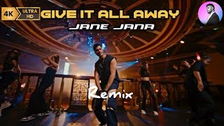 O O Jaane Jaana  Give it all away  Remix ArjunOriginal Song Jaane Jaana full Video Song with 4k [upl. by Gilson]