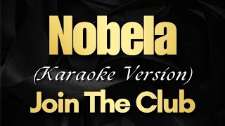 Nobela  Join The Club Karaoke [upl. by Moreen283]