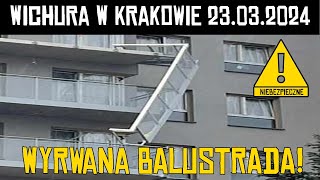 🌀 WICHURA W KRAKOWIE  23032024 ZERWANY BALKON [upl. by Aima]