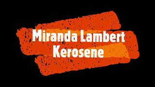 Miranda Lambert  Kerosene lyrics [upl. by Loram981]