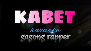 KABET gagong rapper karaoke [upl. by West]