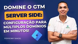 Domine o GTM Server Side Configuração Para Múltiplos Domínios em Minutos [upl. by Brad]