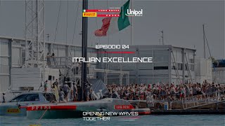 EP4 ITALIAN EXCELLENCE  Opening New Waves Together  Unipol e Luna Rossa Prada Pirelli [upl. by Orhtej]