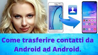 Come si trasferiscono i contatti da Android ad Android [upl. by Judson504]