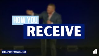 How You Receive  Apostle Brian Hallam [upl. by Jarrod]