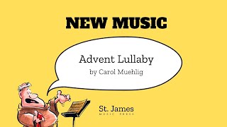 NEW Music quotAdvent Lullabyquot by Carol Muehlig [upl. by Tenahs]