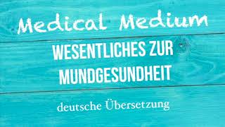 Anthony William quotWESENTLICHES ZUR MUNDGESUNDHEITquot deutsche Übersetzung [upl. by Bever]