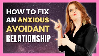 How to Fix an AnxiousAvoidant Relationship And When to Leave [upl. by Ardnuasal]