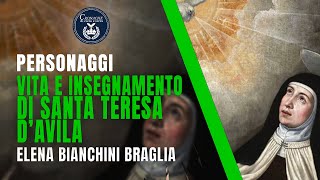 VITA E INSEGNAMENTO DI SANTA TERESA DAVILA  PERSONAGGI  ELENA BIANCHINI BRAGLIA [upl. by Desiree]