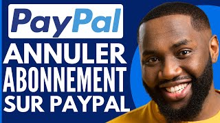 Comment Annuler Un Abonnement Sur PayPal  2024 [upl. by Assedo]