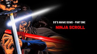 Ninja Scroll 1993  90s Anime Gems  Part One [upl. by Eelinej959]