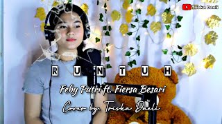 RUNTUH  Feby Putri ft Fiersa Besari   Cover by Triska Daeli [upl. by Neerroc]