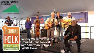 Johnny Williams amp the Crooked Road Revival ft Sherman Holmes  White Dove  Richmond Folk Festival [upl. by Filberto823]