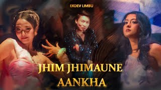 EKDEV LIMBU  Jhim Jhimaune Aankha Official Music Video [upl. by Tamar]