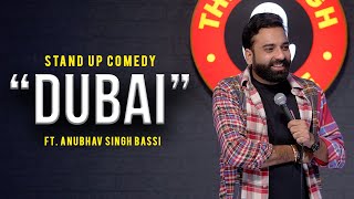 Dubai  Stand Up Comedy  Ft AnubhavSinghBassi [upl. by Mozes]