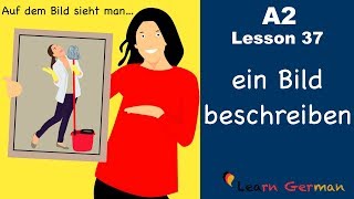 A2Lesson 37  Bildbeschreibung  ein Bild beschreiben  Picture description  German for beginners [upl. by Michaelina216]