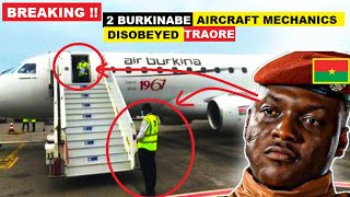 HOW TWO BURKINA AIRLINE MECHANICS DISOBEYED IBRAHIM TRAORES ORDER amp LATER REGRETTED IT [upl. by Netsirk]