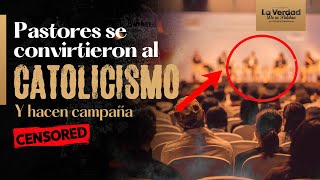 🚨 PASTORES se CONVIERTEN AL CATOLICISMO y HACEN CAMPAÑA contra EVANGELICOS 😱📕 Respuesta Bíblica ✅ [upl. by Aissac]