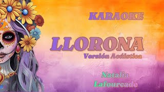 LA LLORONA KARAOKE Natalia Lafiurcade [upl. by Eimile]