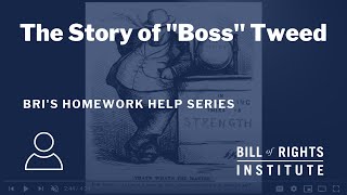 The Story of quotBossquot Tweed  BRIs Homework Help Series [upl. by Carrissa]